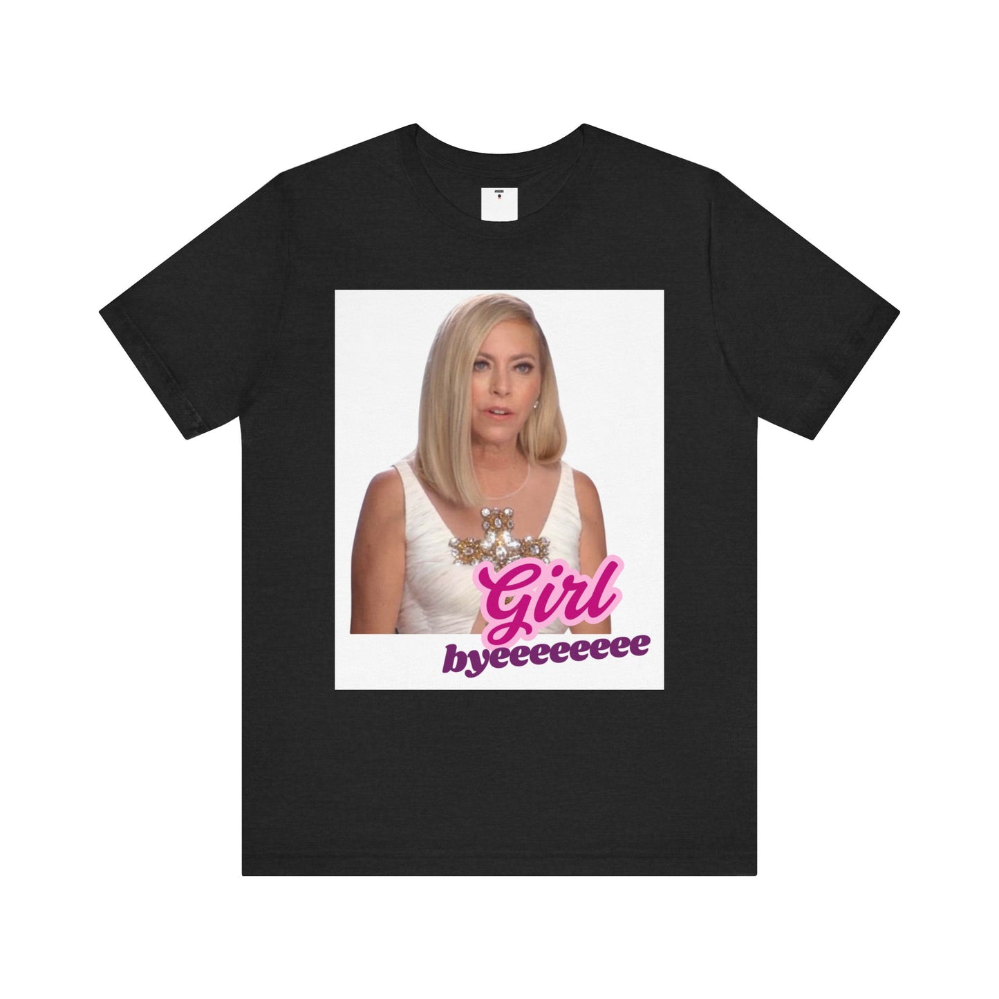 The Real Housewives of Beverly Hills Inspired | Sutton Stracke Girl Byeeee T-Shirt