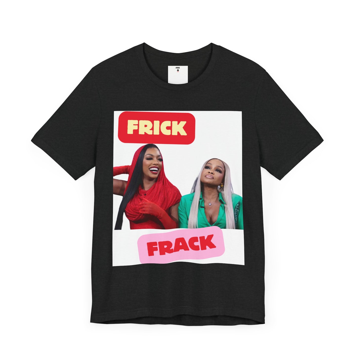 The Real Housewives of Atlanta Inspired | Porsha & Phaedra Frick and Frack T-Shirt