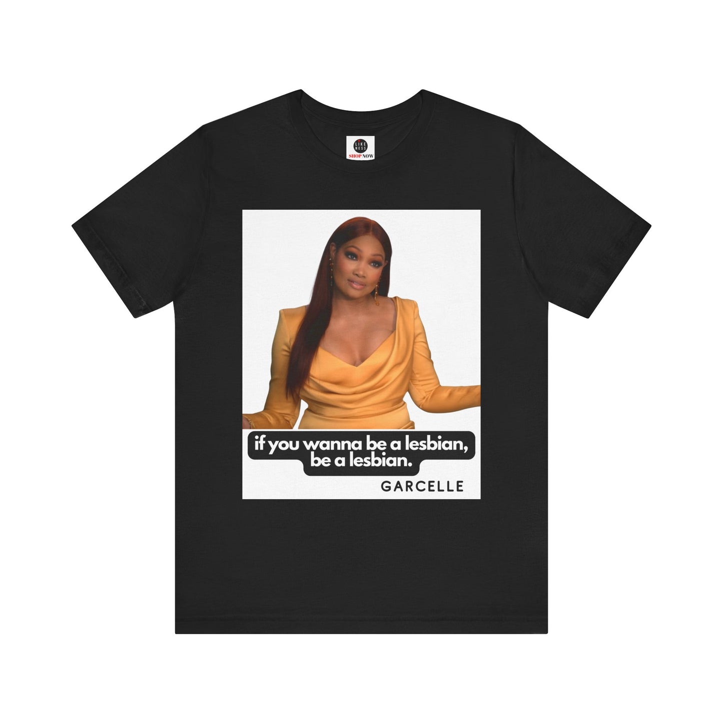 The Real Housewives of Beverly Hills Garcelle Quote Tshirt "If you want to be a lesbian"