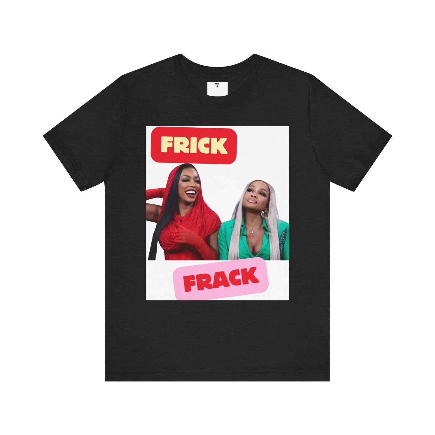 The Real Housewives of Atlanta Inspired | Porsha & Phaedra Frick and Frack T-Shirt
