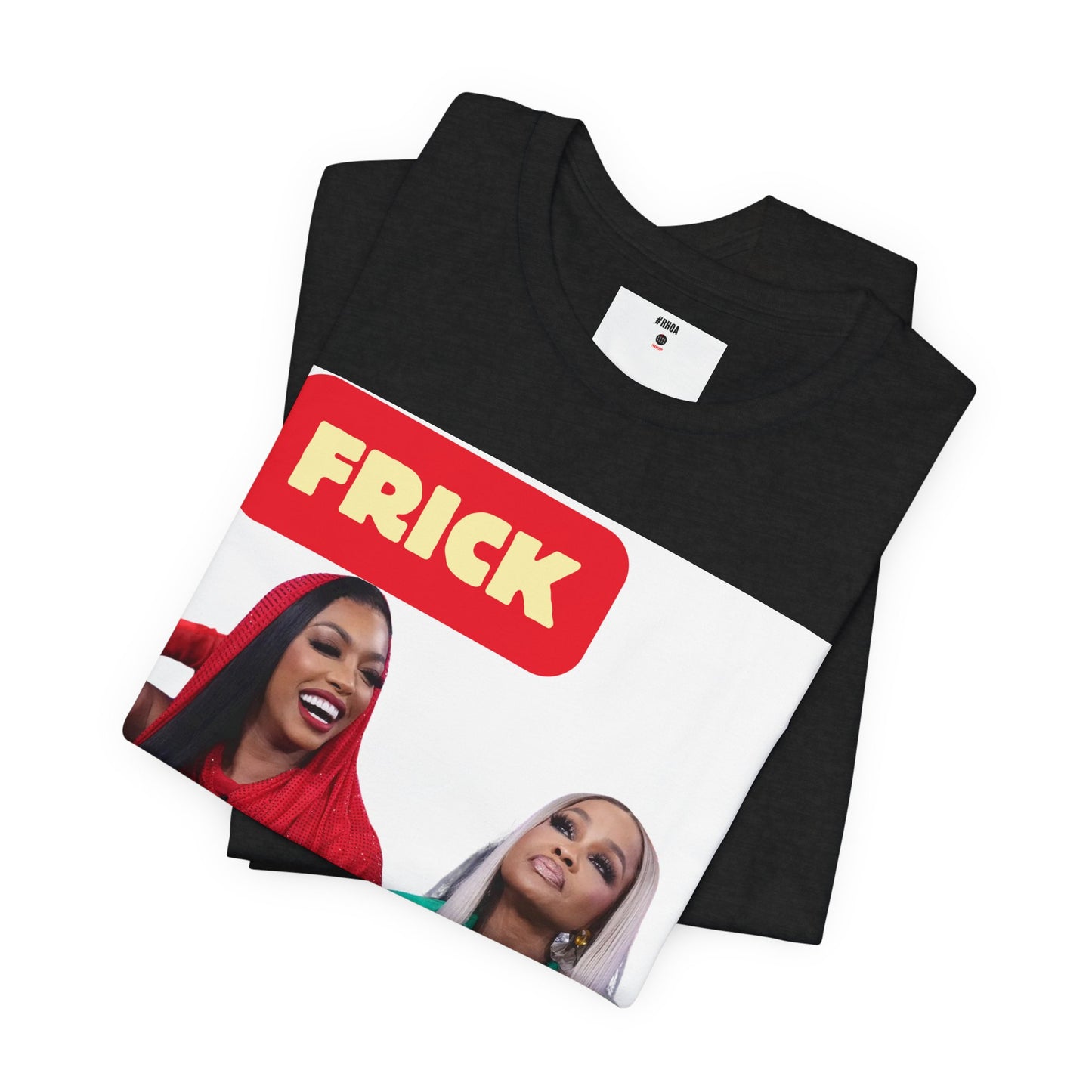The Real Housewives of Atlanta Inspired | Porsha & Phaedra Frick and Frack T-Shirt