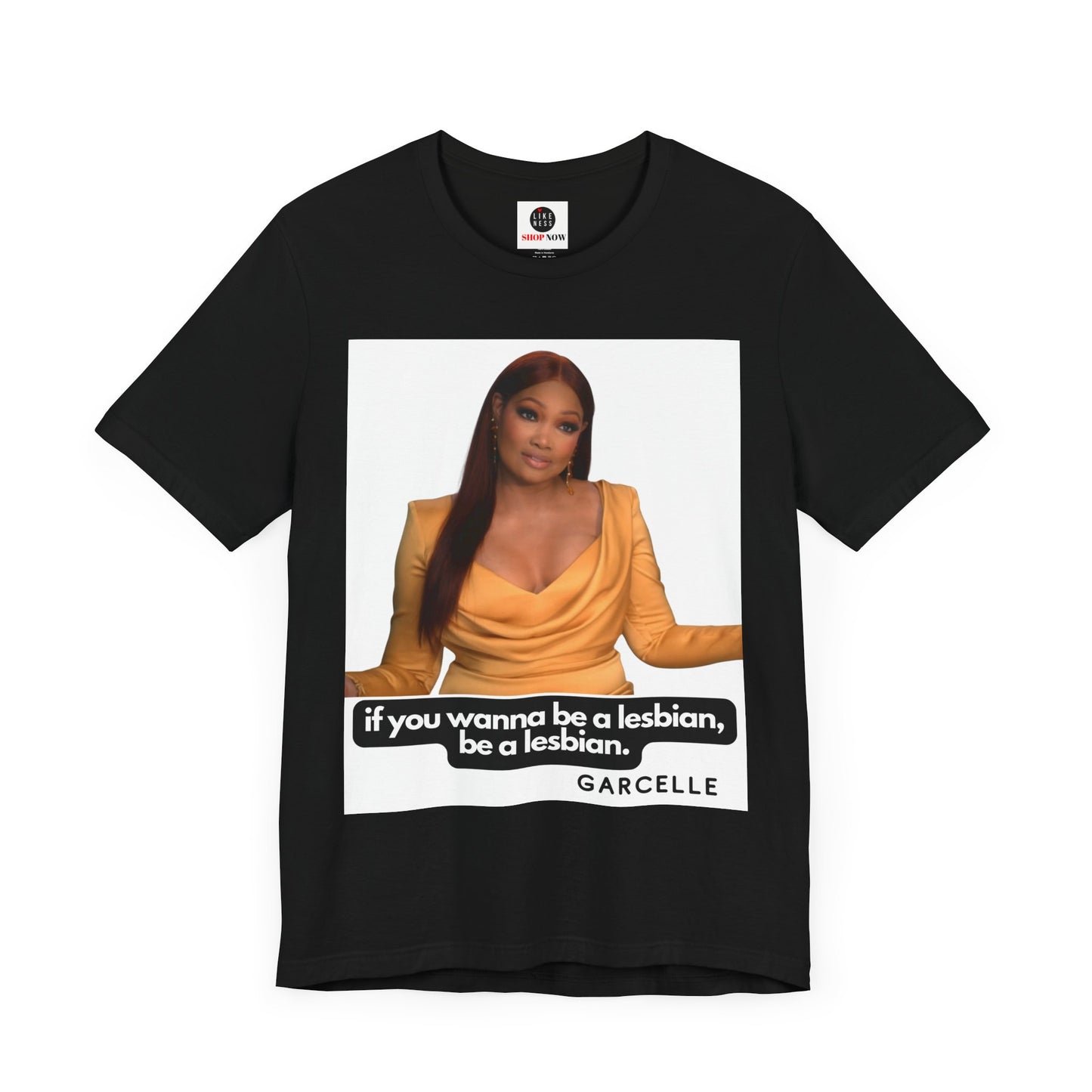 The Real Housewives of Beverly Hills Garcelle Quote Tshirt "If you want to be a lesbian"